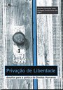 Privação de liberdade desafios para a política de Direitos Humanos Privação de liberdade desafios para a política de Direitos Humanos